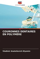 Vladimir Anatolievich Klyomin | Couronnes Dentaires EN PolymÈRe | Taschenbuch