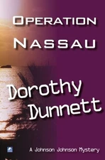 OPERATION NASSAU: DOLLY AND THE DOCTOR BIRD ; MATCH FOR A By Dorothy Dunnett VG+