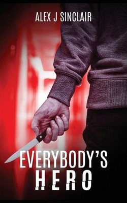 Everybody's Hero by Alex J. Sinclair Paperback Book