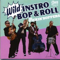 The Pickin' Boppers - Wild Instro Bop & Roll (Cd) - Revival Rock & Roll/Rocka...