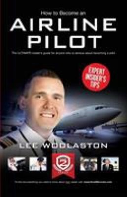 How to Become an Airline Pilot Paperback Lee Woolaston