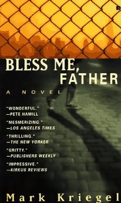 Bless Me, Father - Kriegel, Mark