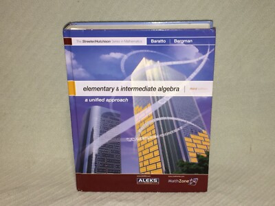 Elementary & Intermediate Algebra A Unified Approach 3rd Edition Baratto Bergman