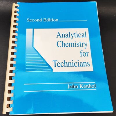 second edition ANALYTICAL CHEMISTRY FOR TECHNICIANS by John Kenkel