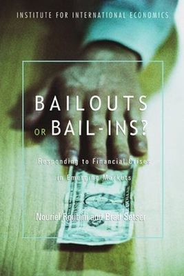 Bailouts or Bail-Ins? : Responding to Financial Crises in Emergin