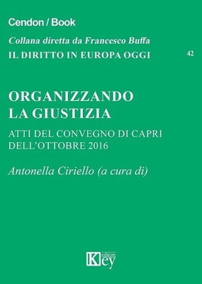 Buch - Die Gerechtigkeit organisieren. Tagungsakte (Capri, Oktober 2016) - Ke