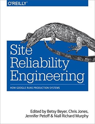 Site Reliability Engineering: How Google Runs Production Systems by Murphy, Nia