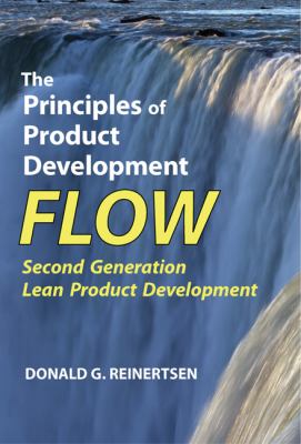The Principles of Product Development Flow: Second Generation Lean Product Devel