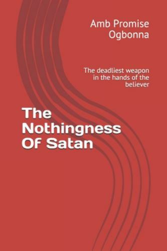 The Nothingness of Satan - deadliest weapon in hands of the believer by ...