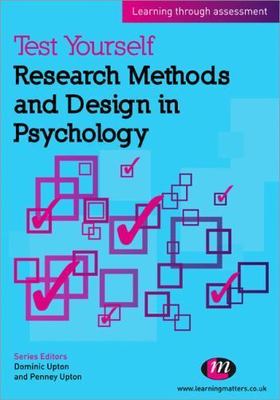 Test Yourself: Research Methods and Design in Psychology: Learning through asses