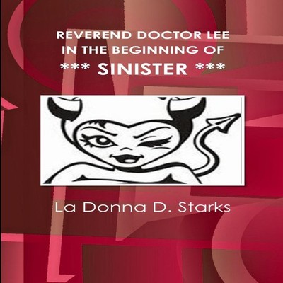 REVEREND DOCTOR LEE IN THE BEGINNING OF SINISTER La Donna D. Star