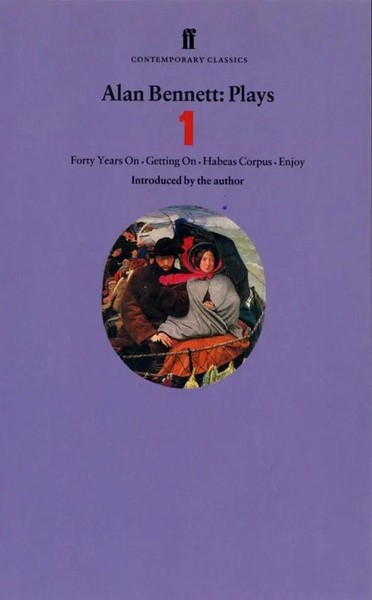 Alan Bennett Plays 1 | Forty Years On, Getting On, Habeas Corpus And Enjoy-image