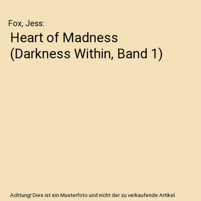 Heart of Madness [Darkness Within, Band 1], Fox, Jess