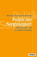 Politik Der Sorglosigkeit | Ungleichheiten In Der Care-Arbeit In Brasilien