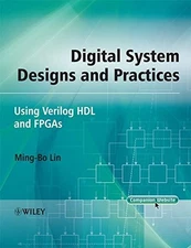 DIGITAL SYSTEM DESIGNS AND PRACTICES: USING VERILOG HDL By Ming-bo Lin EXCELLENT