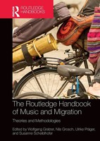 The Routledge Handbook Of Music And Migration | Theories And Methodologies