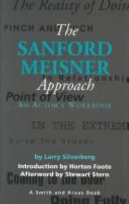 The Sanford Meisner Approach: An Actors Workbook by Silverberg, Larry