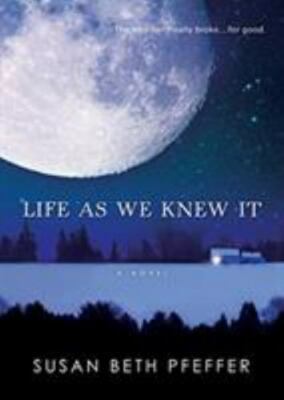 Life As We Knew It Ser.: Life As We Knew It by Susan Beth Pfeffer (2008,...