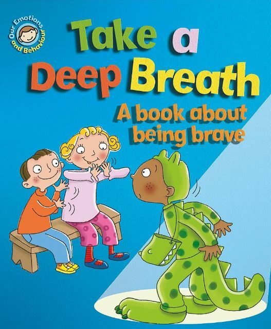 Take a Deep Breath: A book about being brave (Our Emotions and Behaviour), Grave