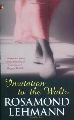 Invitation to the Waltz (Virago Modern Classics) - Rosamond Lehmann