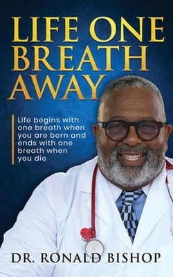 Life One Breath Away by Ronald Bishop Paperback Book