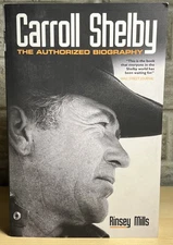 Carroll Shelby : The Authorized Biography by Rinsey Mills 2014 TOB VGC+