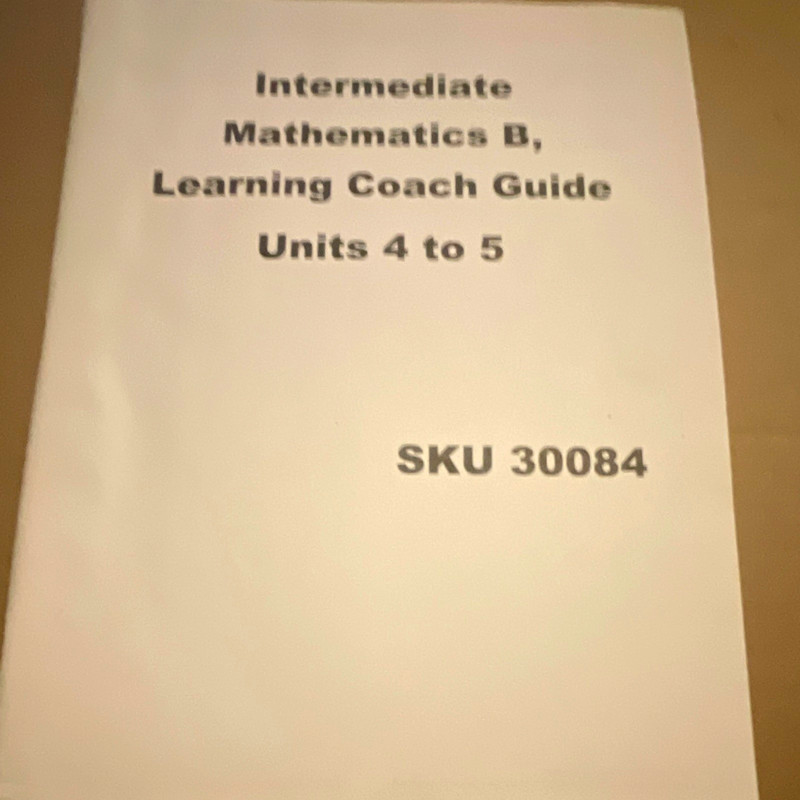K12 Intermediate Mathematics B Learning Coach Guide Units 4-5 SKU 30084