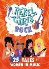 Rebel Girls Rock: 25 Tales of Women in Music Paperback Joan, Rebe