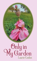 Laurie Conlon | Only In My Garden | Buch | Englisch (2018) | Gebunden