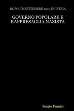 Sergio Fumich | Governo popolare e rappresagl...