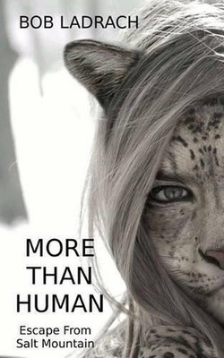 More Than Human: Genetic Mods Are People Too by Bob Ladrach (English) Paperback