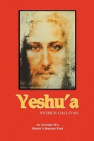 Yeshu'a An Account Of A Master's Journey East Patrick Gallivan Taschenbuch 2012