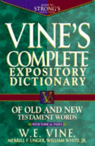 Vine's Expository Dictionary of Old and New Tes- hardcover, W E Vine, 078526020X