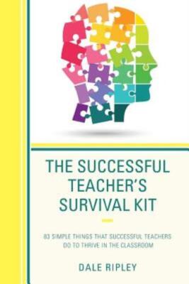 The Successful Teacher's Survival Kit: 83 Simple Things That Successful Tea...