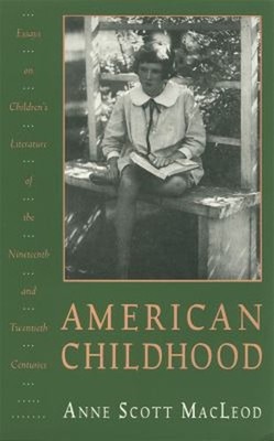 American Childhood : Essays on Children's Literature of the Ninet