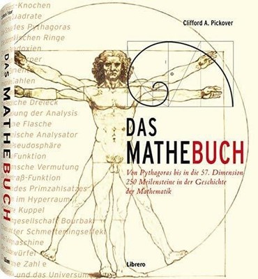 Das Mathebuch: Von Pythagoras bis in die 57. Dimension 250 Buch Librero