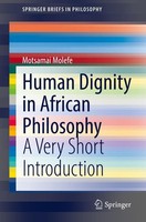 Human Dignity In African Philosophy Motsamai Molefe