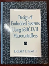 Design of Embedded Systems Using 68HC12/11 Microcontrollers by Richard E....