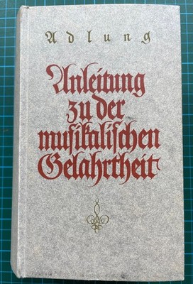 Jacob Adlung - Anleitung zu der musikalischen Gelahrtheit (1758)