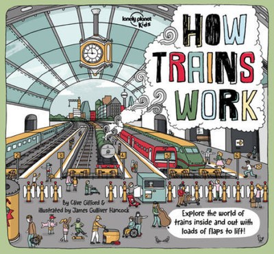 How Trains Work (Lonely Planet Kids) - Hardcover - ACCEPTABLE