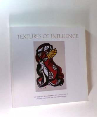 Textures Of Influence 20th Century Japanese Prints (Univ Of Maryland)     PB  VG