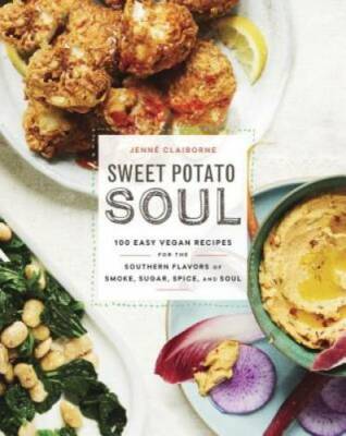 Sweet Potato Soul: 100 Easy Vegan Recipes for the Southern Flavors of Smo - GOOD