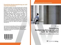 Gesetzliche Bankenregulierung Vor Und Nach Der Finanzkrise Niklas Hinz