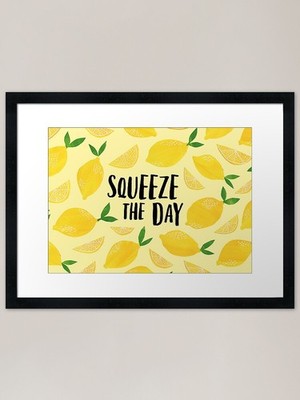 Squeeze the Day Gerahmter Kunstdruck Gerahmtes Wandbild Poster Leinwanddruck Bild