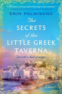 Secrets of the Little Greek Taverna, Paperback by Palmisano, Erin, Brand New,...