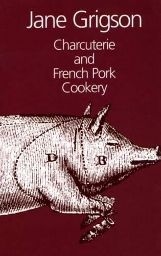 Charcuterie and French Pork Cookery - Grigson, Jane
