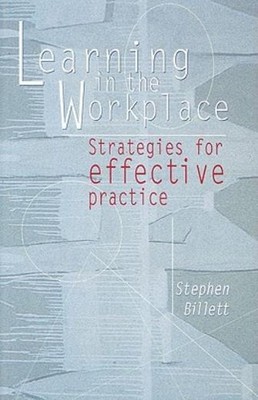 Learning In The Workplace: Strategies For Effective Practice