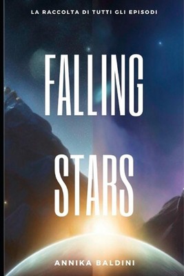 Falling stars: la serie completa by Annika Baldini (Italian) Paperback Book