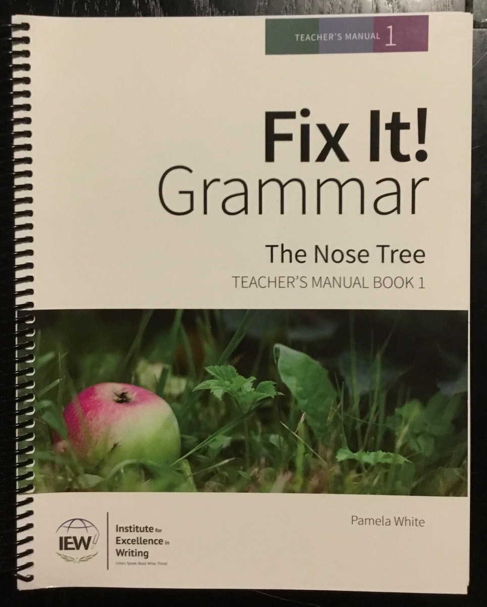 Fix It! Grammar: The Nose Tree Teacher's Manual Book 1 - IEW | eBay