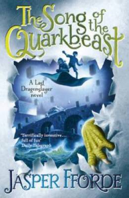 The Song of the Quarkbeast Jasper Fforde (Last Dragonslayer) - ACCEPTABLE